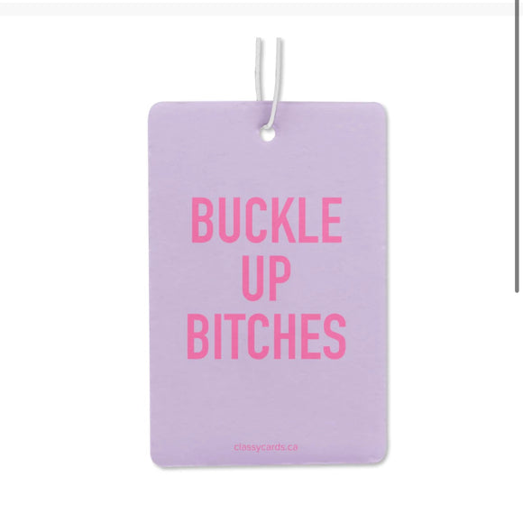 Buckle Up Bitches - Air Freshener