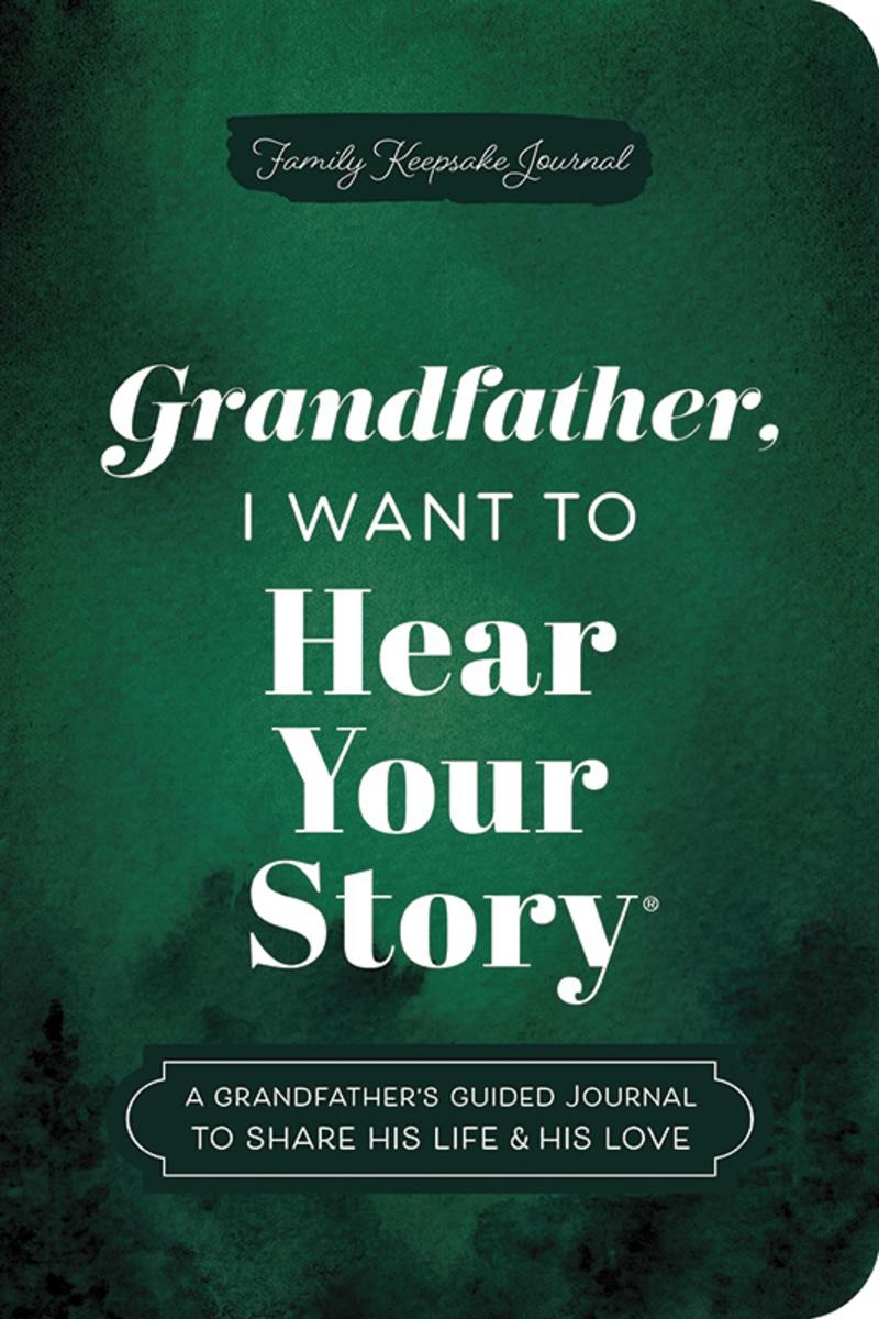 Grandfather, I Want To Hear Your Story Journal