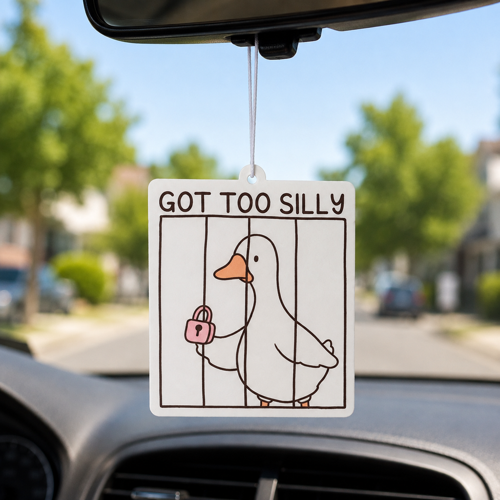 Got Too Silly Funny Goose Car Air Freshener
