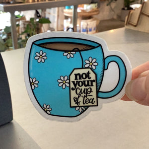 Not Your Cup Of Tea Sticker