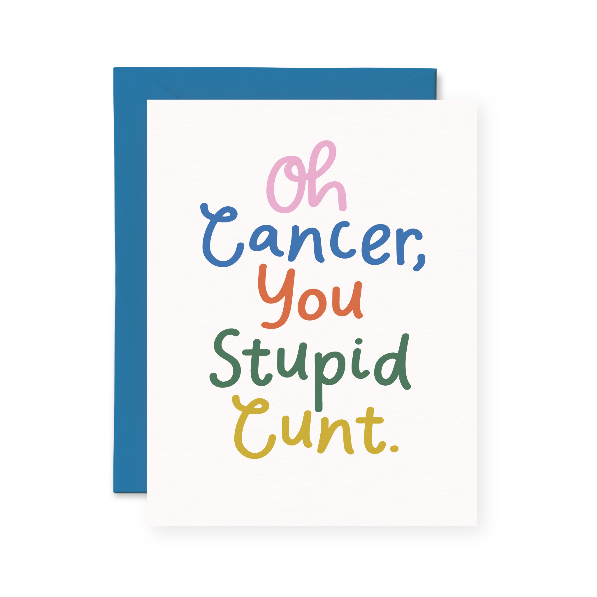 Oh Cancer You Stupid Cunt Card