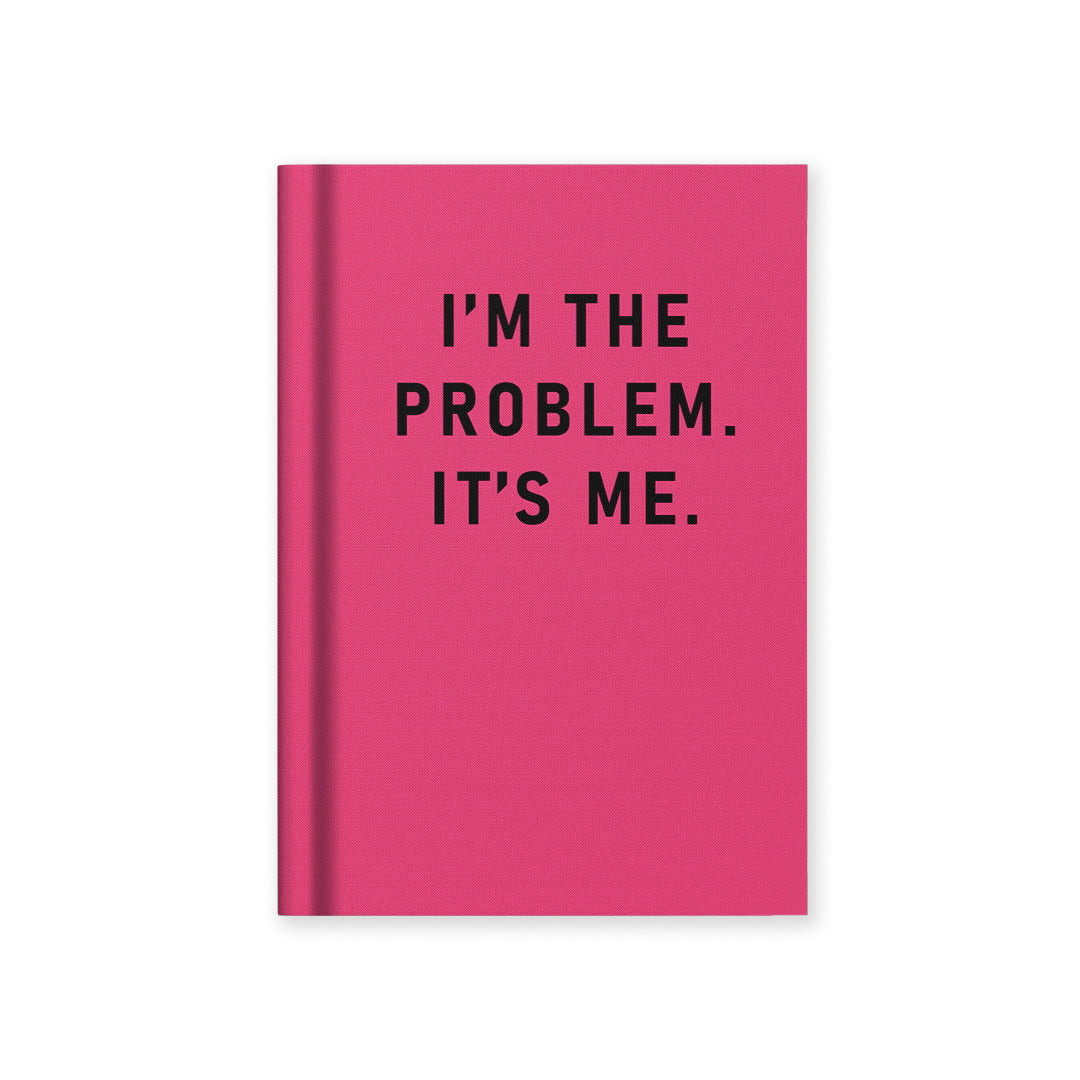 I’m The Problem It’s Me Hardcover Notebook