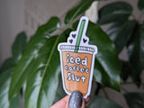 Iced coffee slut vinyl sticker, funny cafe merch: Loose