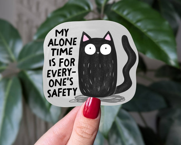 My Alone Time Is for Everyone's Safety Introvert Cat Sticker: Loose