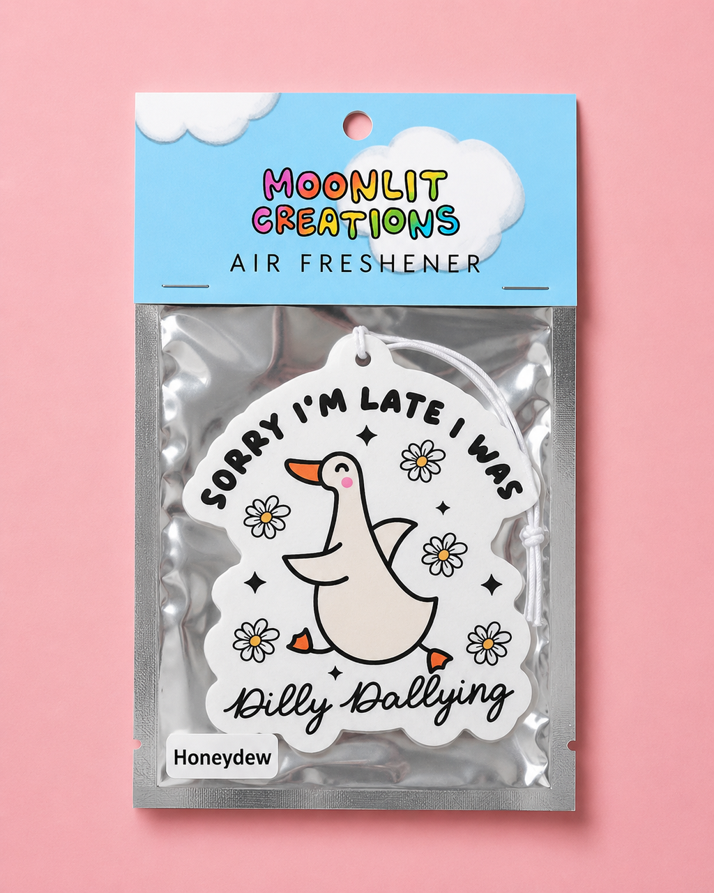 Sorry I'm Late I Was Dilly Dallying Goose Air Freshener