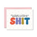 Another Year Of Putting Up With My Shit Love Card