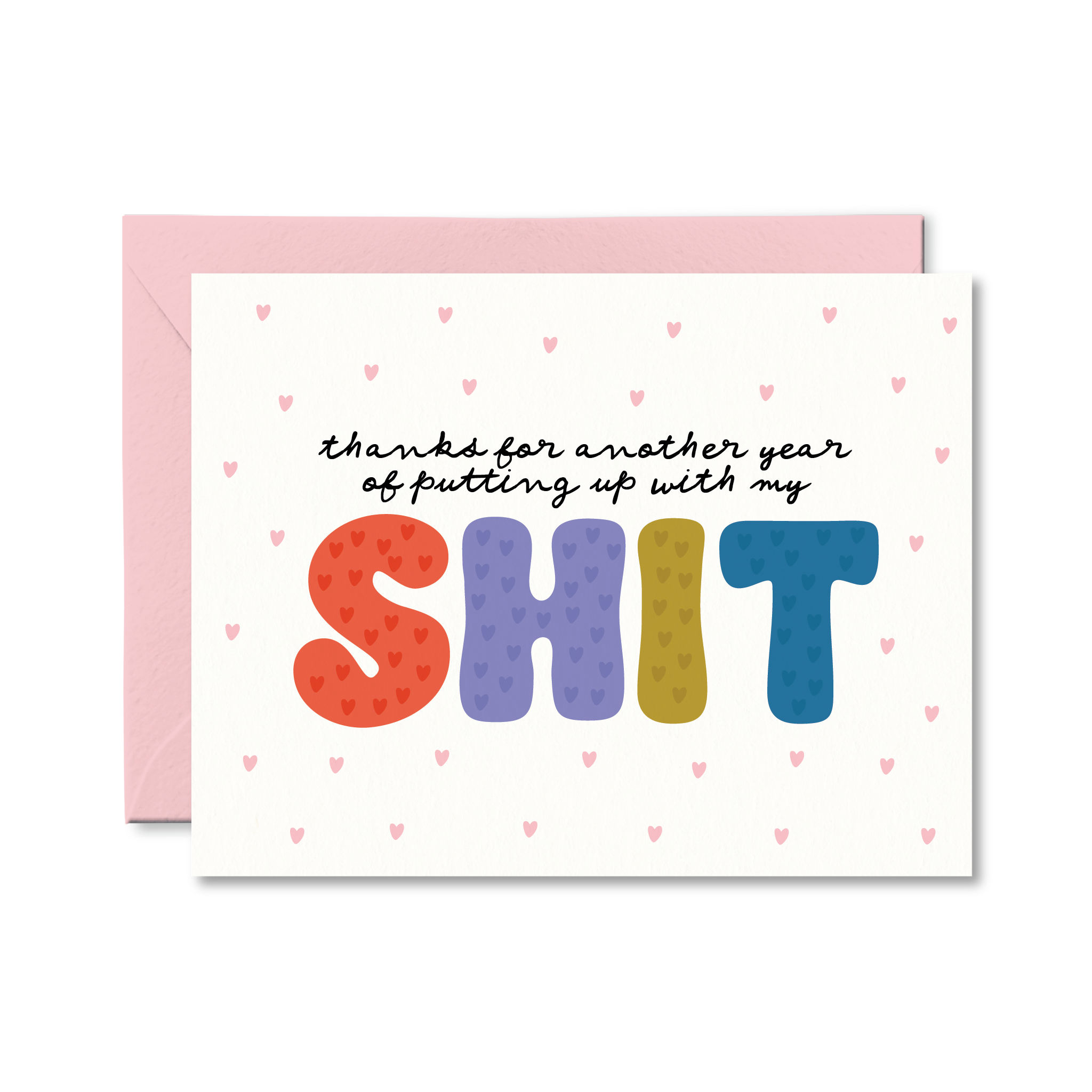 Another Year Of Putting Up With My Shit Love Card