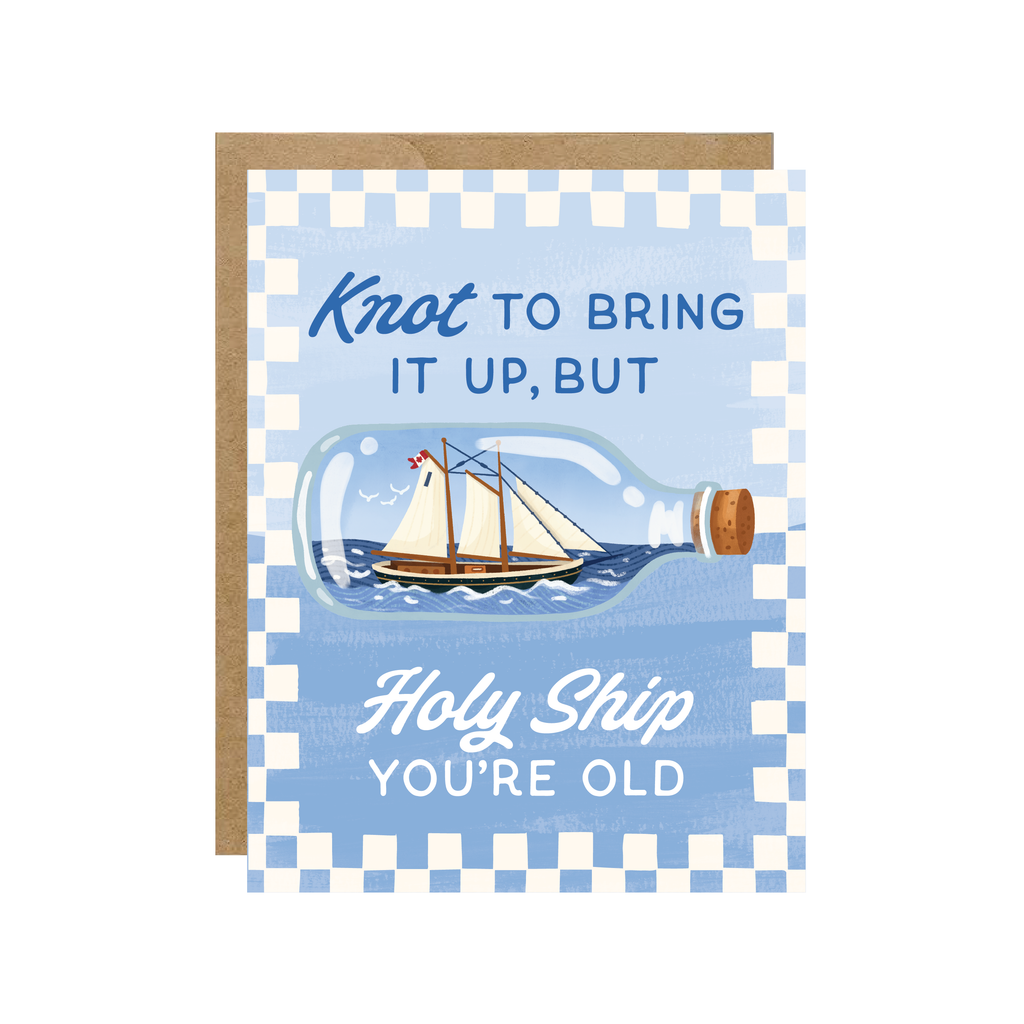 Holy Ship You're Old - Nautical Birthday Card