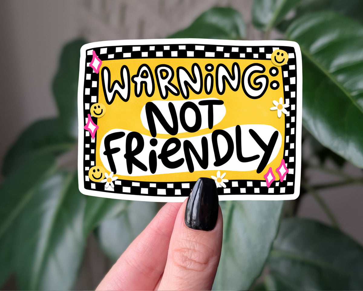 Warning Not Friendly Funny Sarcastic Sticker: Loose
