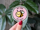 Don't worry bee happy, cute motivational vinyl sticker: Loose