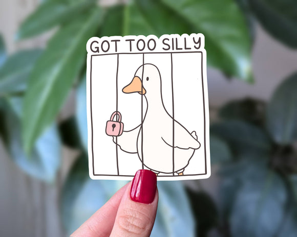 Got Too Silly Goose Sticker – Funny Cute Animal Design: Loose