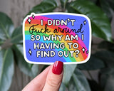 I Didn't Fuck Around Sticker, Snarky Rainbow Sticker: