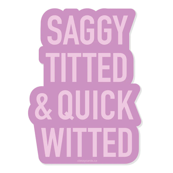 Saggy Titted And Quick Witted