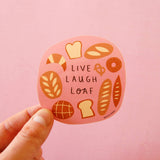 Live Laugh Loaf Sticker