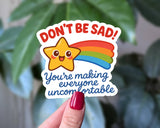 Don't Be Sad Funny Rainbow Star Sticker Mental Health Humor: Loose