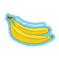 This Shit is Bananas STICKER