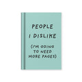 People I Dislike Hardcover Notebook