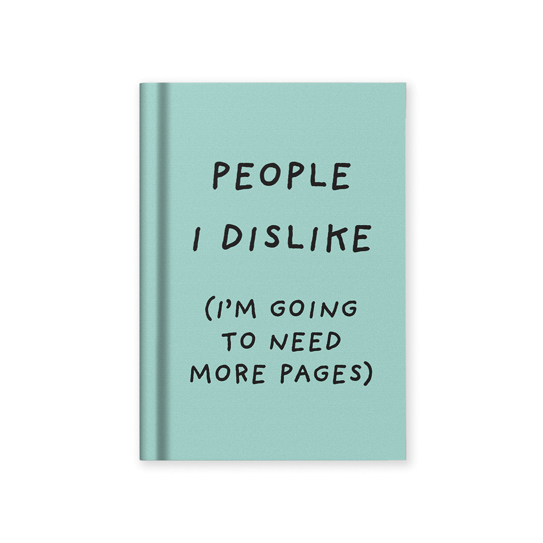 People I Dislike Hardcover Notebook