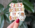 Easily Distracted by Books Goose Sticker, Cute Bookish Merch: Loose