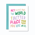 The World Is a Better Place Baby Card