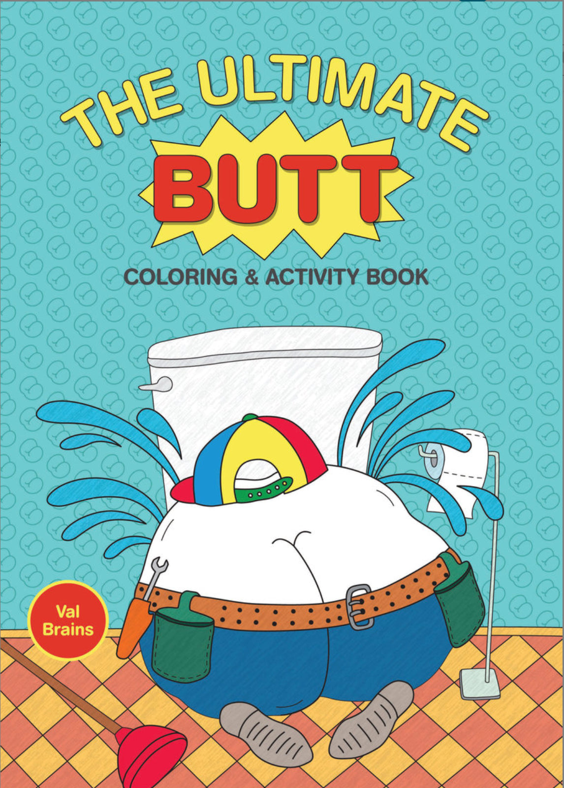 The Ultimate Butt Colouring & Activity Book