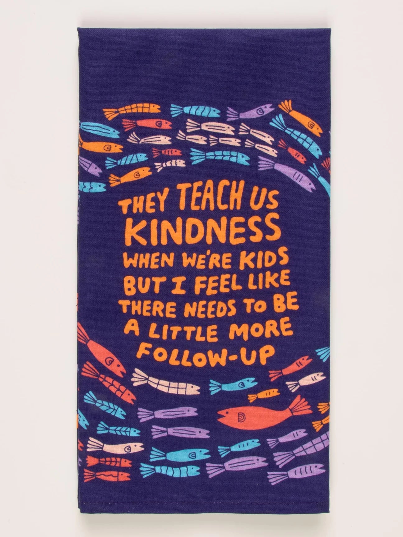 They Teach Kindness Dish Towel