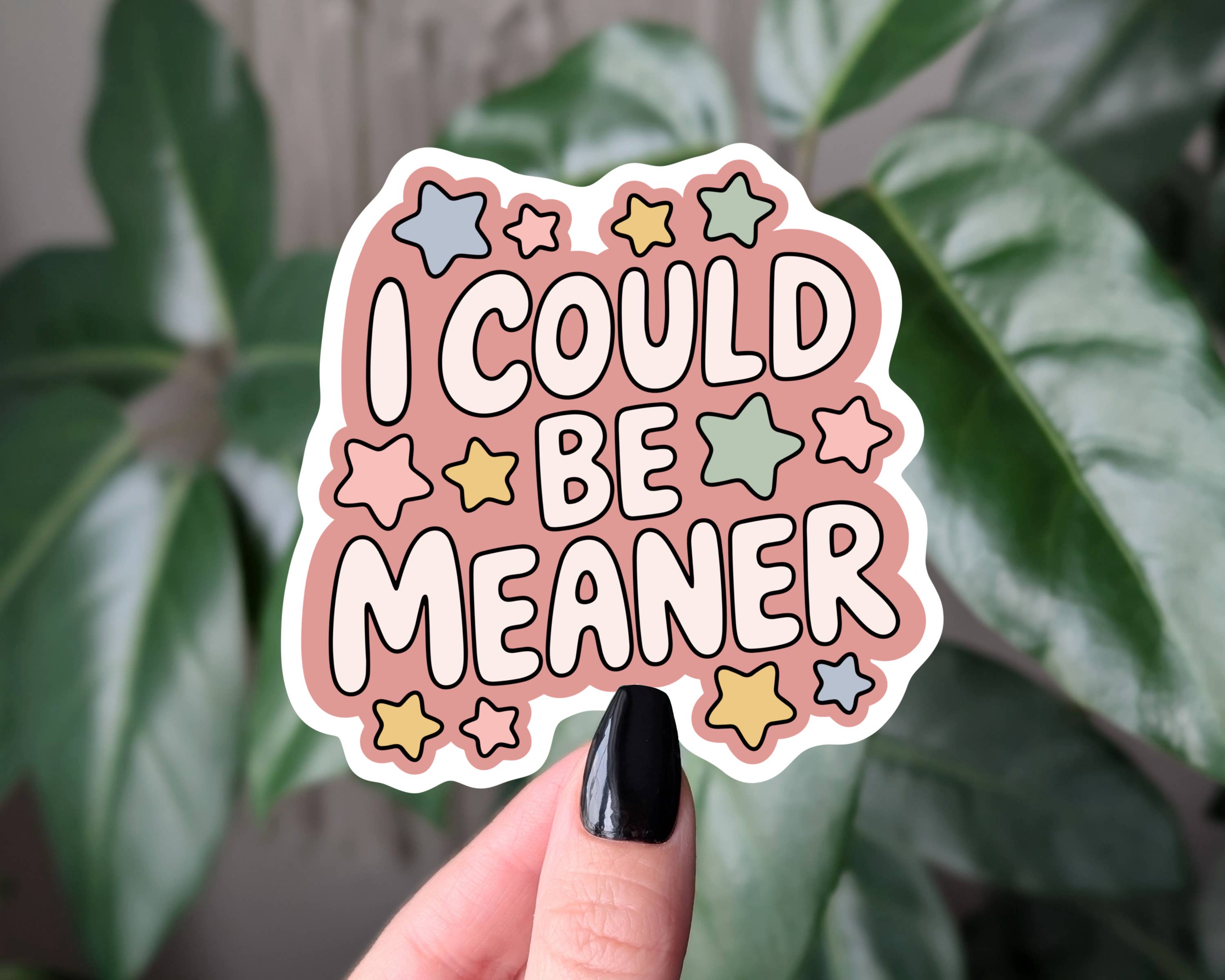 I Could Be Meaner Funny Sarcastic Sticker