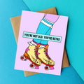 Your Not Old, You’re Retro - Card
