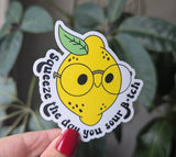 Squeeze the day you sour bitch vinyl sticker, cute lemon: Loose