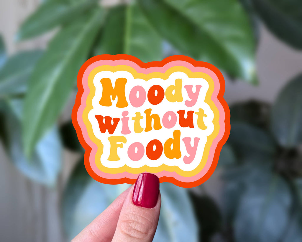 Moody Without Foody Sticker, Funny Retro Vinyl Sticker: Loose