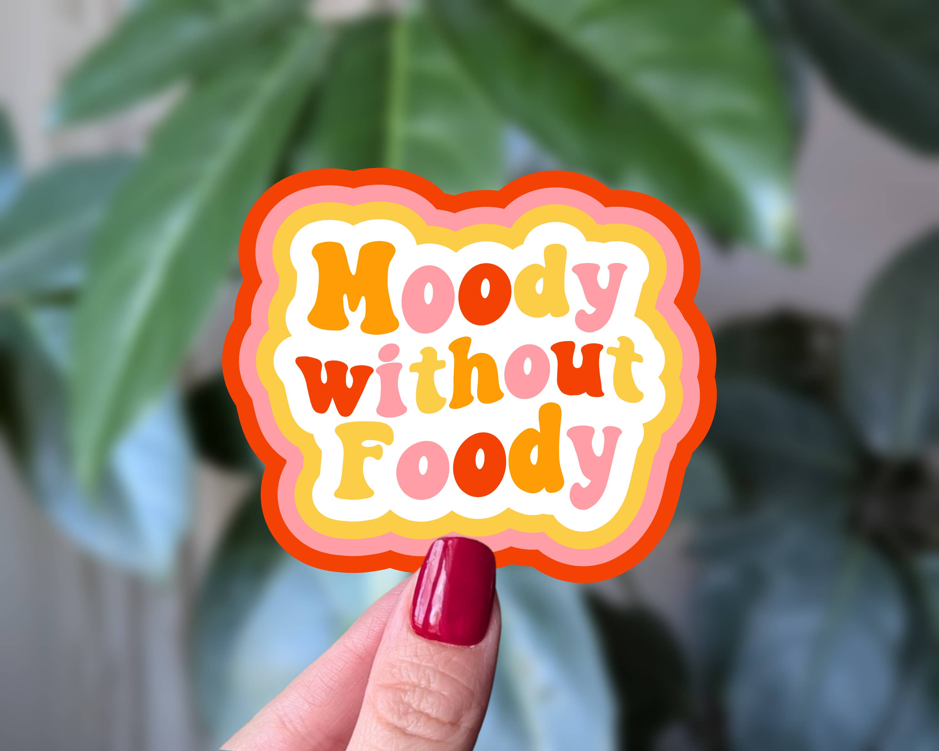 Moody Without Foody Sticker, Funny Retro Vinyl Sticker: Loose