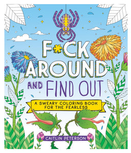 F*ck Around And Find Out