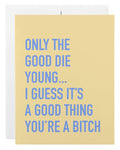 Good Die Young Birthday Card