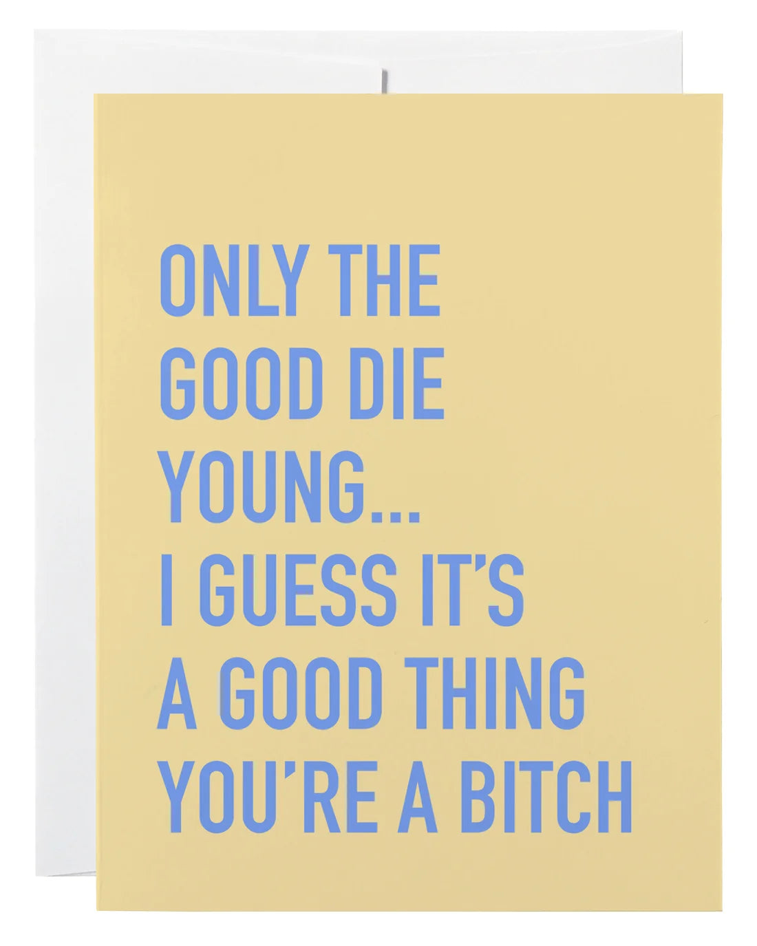 Good Die Young Birthday Card