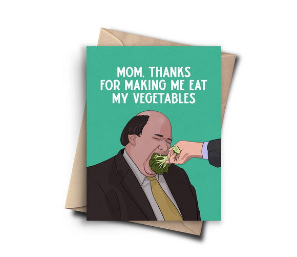 Mom Thanks For Making Me Eat My Vegetables - The Office Funny Mothers Day Card