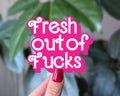 Fresh Out of Fucks Sticker, Sarcastic Mood Vinyl Sticker