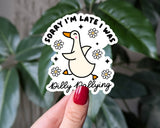 Sorry I'm Late I Was Silly Dallying, Funny Goose Sticker: