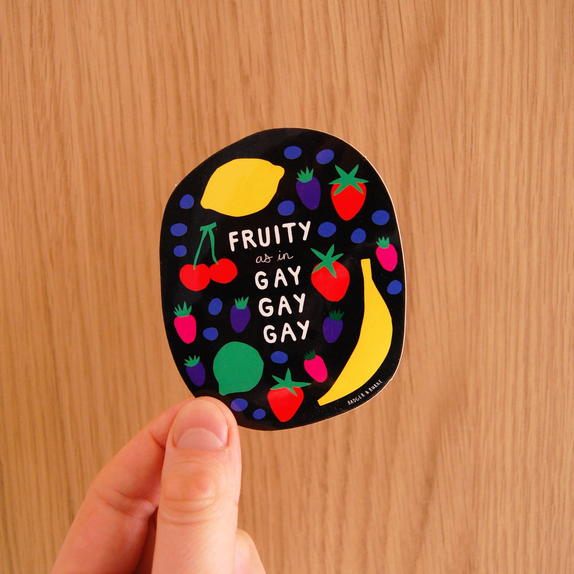 Fruity as in Gay Sticker