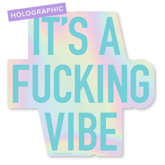 It’s A Fucking Vibe Sticker