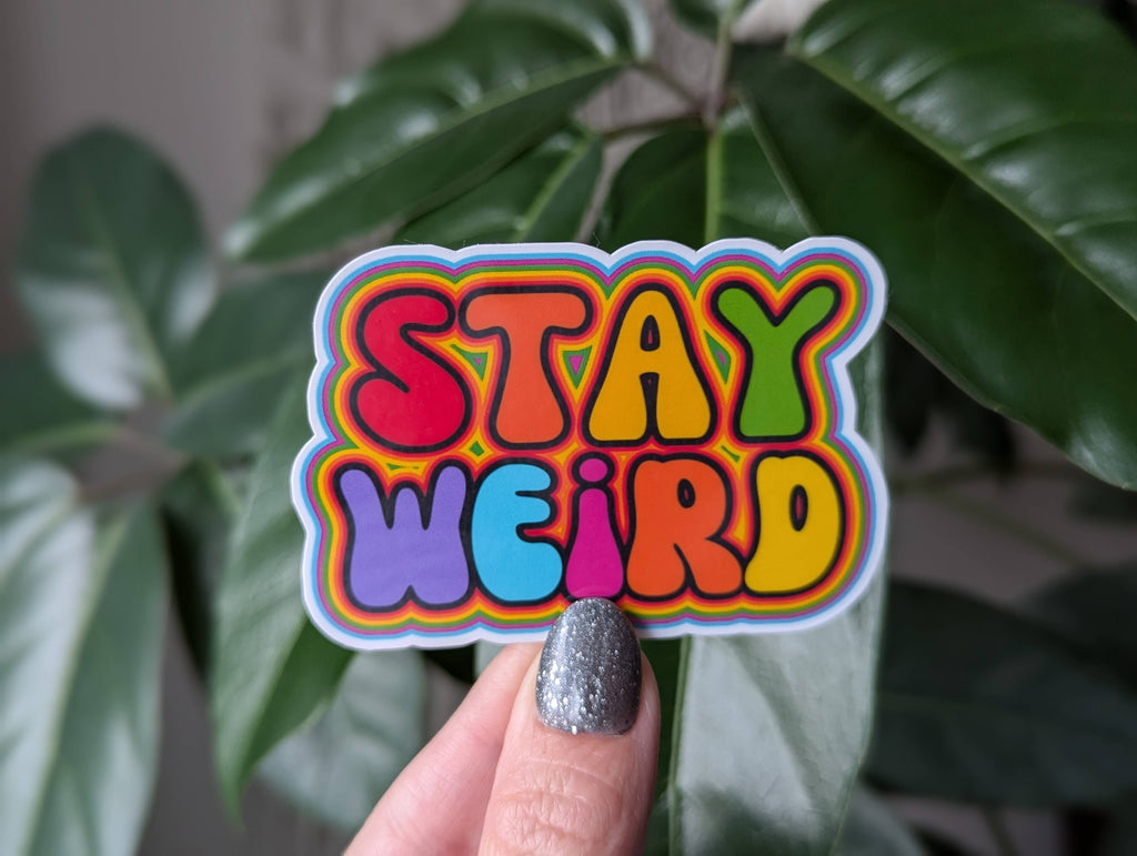 Stay weird vinyl sticker, colourful hippie trippy merch: Loose