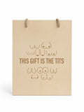 This Gift Is The Tits - Gift Bag