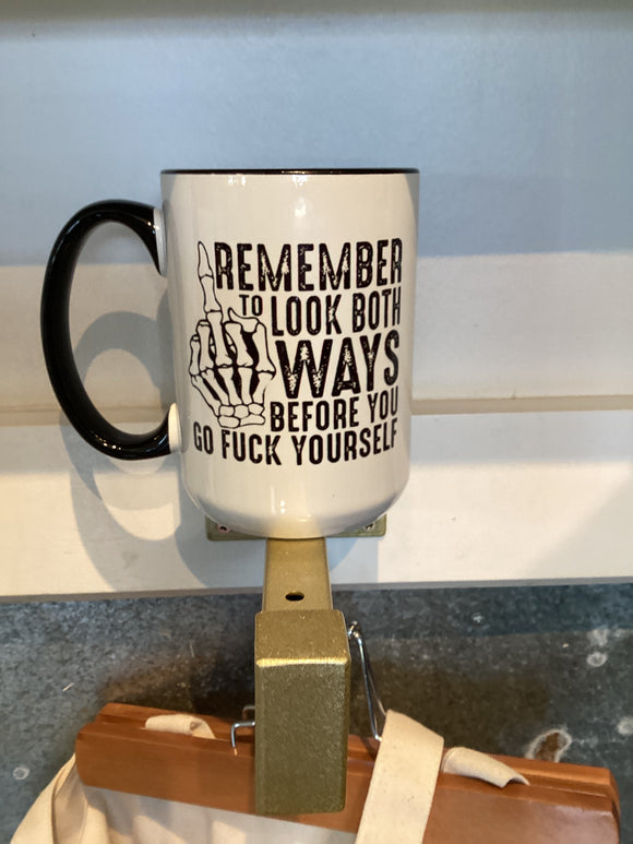 Remember To Look Both Ways Mug