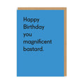 Magnificent Bastard Birthday Card