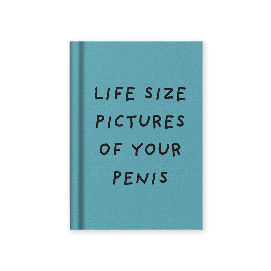Life Size Pictures Of Your Penis Hardcover Notebook