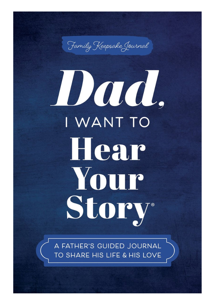 Dad I Want To Hear Your Story