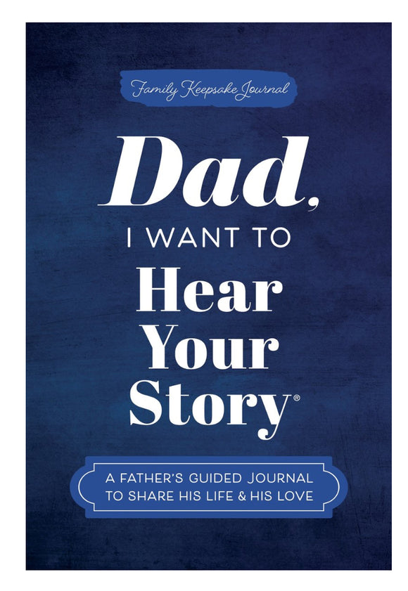Dad I Want To Hear Your Story