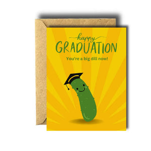 Happy Graduation. You’re A big Dill Now Card
