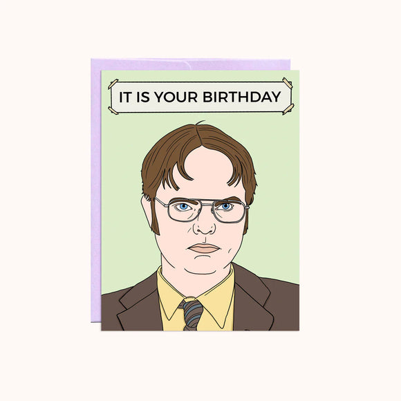It Is Your Birthday Dwight Card