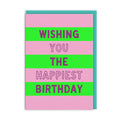 Wishing You The Happiest Birthday Card
