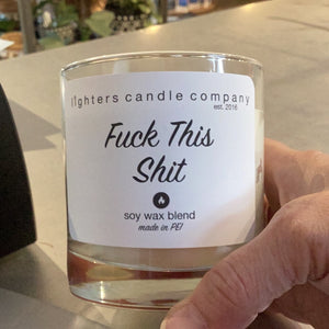 Fuck This Shit -Lighters Candle Co- Pineapple Mango